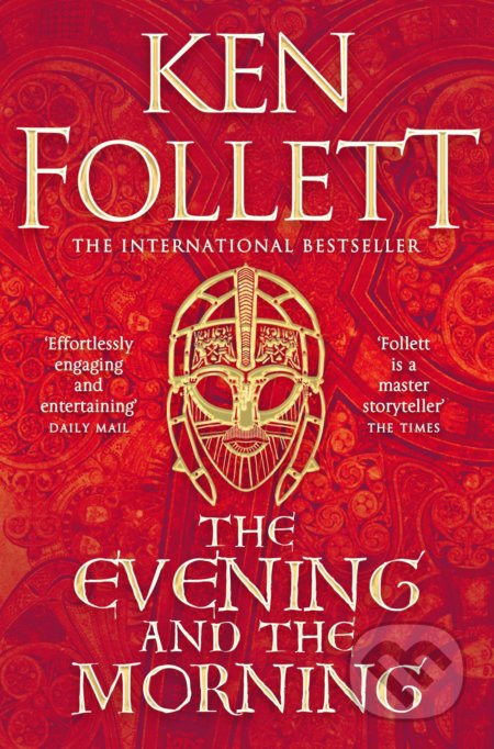 Kniha: The Evening and the Morning (Ken Follett). Pan Macmillan, 2021 Kniha: The Evening and the Morning (Ken Follett). Pan Macmillan, 2021
