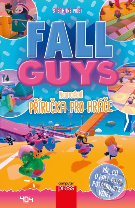 Kniha: Fall Guys (Stéphane Pilet). Computer Press, 2021 Kniha: Fall Guys (Stéphane Pilet). Computer Press, 2021