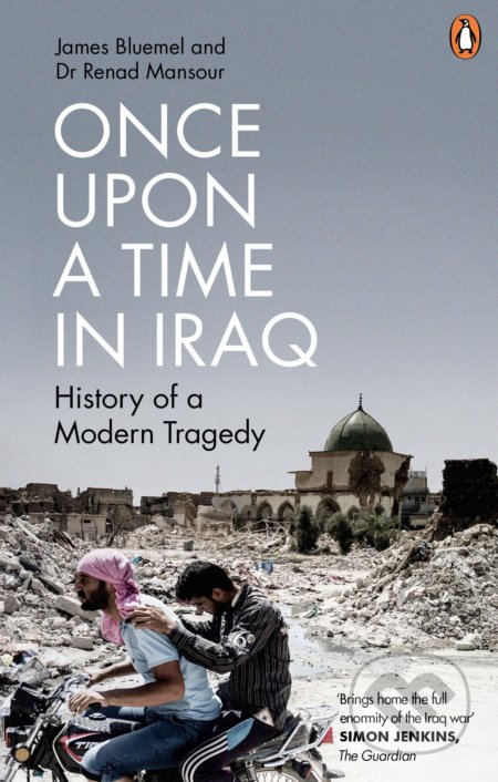 Kniha: Once Upon a Time in Iraq (James Bluemel a Renad Mansour). BBC Books, 2021 Kniha: Once Upon a Time in Iraq (James Bluemel a Renad Mansour). BBC Books, 2021
