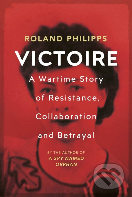 Kniha: Victoire (Roland Philipps). Bodley Head, 2021 Kniha: Victoire (Roland Philipps). Bodley Head, 2021