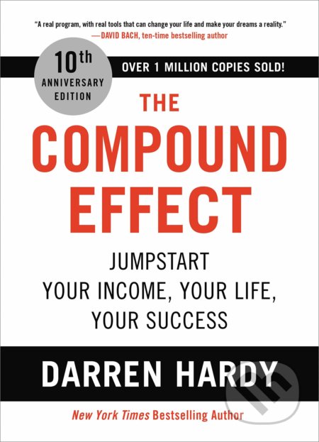 Kniha: The Compound Effect (Darren Hardy). Hachette Book Group US, 2020 Kniha: The Compound Effect (Darren Hardy). Hachette Book Group US, 2020