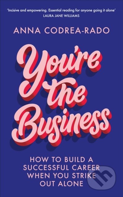 Kniha: You're the Business (Anna Codrea-Rado). Virgin Books, 2021 Kniha: You're the Business (Anna Codrea-Rado). Virgin Books, 2021