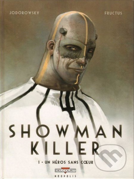 Kniha: Showman Killer (Alejandro Jodorowsky). Crew, 2021 Kniha: Showman Killer (Alejandro Jodorowsky). Crew, 2021