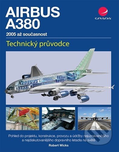 Kniha: Airbus A380 (Robert Wicks). Grada, 2021 Kniha: Airbus A380 (Robert Wicks). Grada, 2021