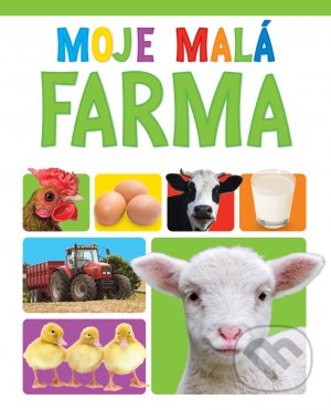 Kniha: Moje malá farma (Svojtka&Co.). Svojtka&Co., 2021 Kniha: Moje malá farma (Svojtka&Co.). Svojtka&Co., 2021