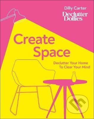 Kniha: Create Space (Dilly Carter). Dorling Kindersley, 2021 Kniha: Create Space (Dilly Carter). Dorling Kindersley, 2021