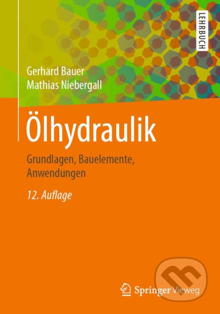 Ölhydraulik - Gerhard Bauer, Mathias Niebergall, Springer Verlag, 2020