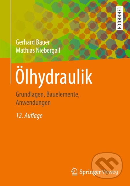 Kniha: Ölhydraulik (Gerhard Bauer a Mathias Niebergall). Springer Verlag, 2020 Kniha: Ölhydraulik (Gerhard Bauer a Mathias Niebergall). Springer Verlag, 2020