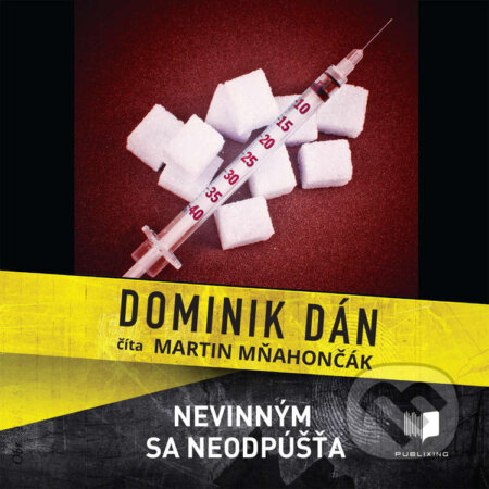 Audiokniha: Nevinným sa neodpúšťa (Dominik Dán). Publixing Ltd, 2021 Audiokniha: Nevinným sa neodpúšťa (Dominik Dán). Publixing Ltd, 2021