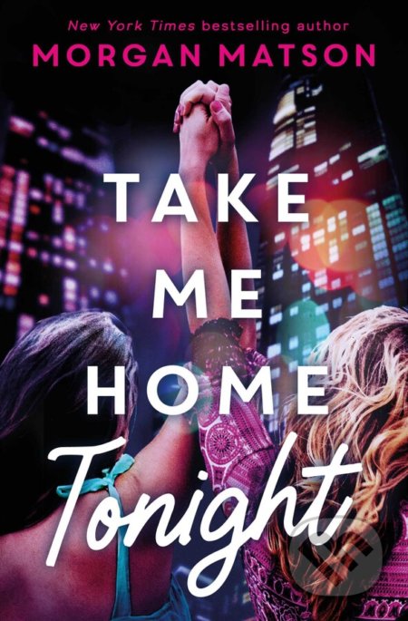 Kniha: Take Me Home Tonight (Morgan Matson). Simon & Schuster, 2021 Kniha: Take Me Home Tonight (Morgan Matson). Simon & Schuster, 2021