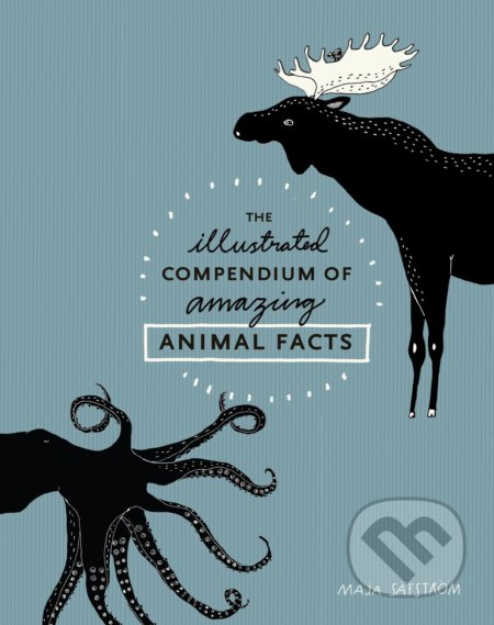 Kniha: The Illustrated Compendium of Amazing Animal Facts (Maja Säfström). Ten speed, 2016 Kniha: The Illustrated Compendium of Amazing Animal Facts (Maja Säfström). Ten speed, 2016