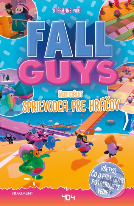 Kniha: Fall Guys (slovenský jazyk) (Stéphane Pilet). Fragment, 2021 Kniha: Fall Guys (slovenský jazyk) (Stéphane Pilet). Fragment, 2021