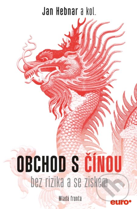 E-kniha: Obchod s Čínou (Jan Hebnar). Mladá fronta, 2016 E-kniha: Obchod s Čínou (Jan Hebnar). Mladá fronta, 2016