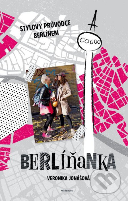 E-kniha: Berlíňanka (Veronika Jonášová). Mladá fronta, 2016 E-kniha: Berlíňanka (Veronika Jonášová). Mladá fronta, 2016