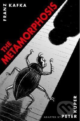 Kniha: The Metamorphosis (Franz Kafka a Peter Kuper). Crown & Andrews, 2004 Kniha: The Metamorphosis (Franz Kafka a Peter Kuper). Crown & Andrews, 2004