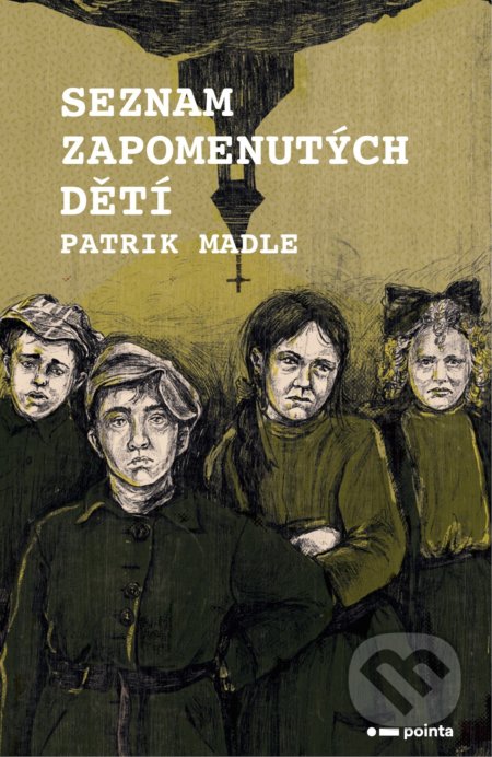 Kniha: Seznam zapomenutých dětí (Patrik Madle). Pointa, 2021 Kniha: Seznam zapomenutých dětí (Patrik Madle). Pointa, 2021