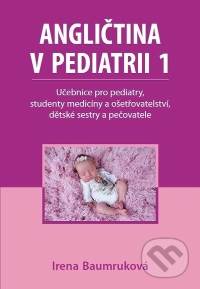 Kniha: Angličtina v pediatrii 1 (Irena Baumruková). Xlibris, 2021 Kniha: Angličtina v pediatrii 1 (Irena Baumruková). Xlibris, 2021