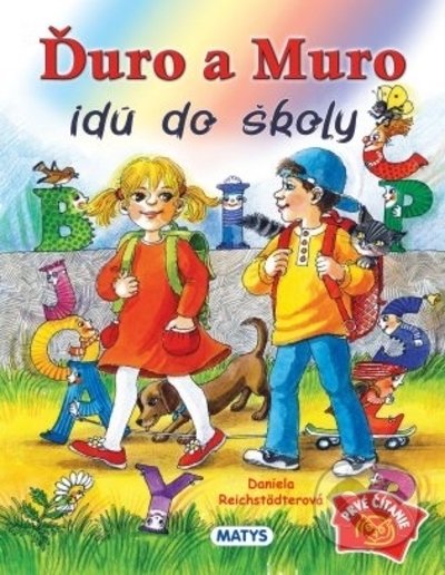 Kniha: Ďuro a Muro idú do školy (Daniela Reichstädterová). Matys, 2021 Kniha: Ďuro a Muro idú do školy (Daniela Reichstädterová). Matys, 2021
