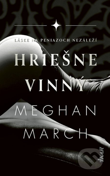 Kniha: Hriešne vinný (Meghan March). Ikar, 2021 Kniha: Hriešne vinný (Meghan March). Ikar, 2021