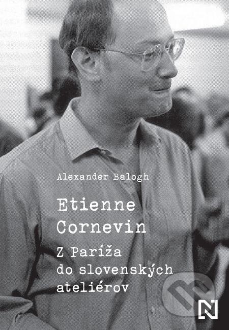 E-kniha: Etienne Cornevin (Alexander Balogh). N Press, 2020 E-kniha: Etienne Cornevin (Alexander Balogh). N Press, 2020