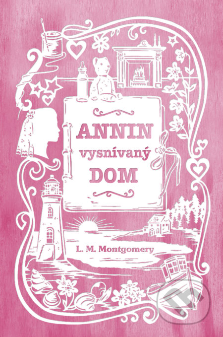 Kniha: Annin vysnívaný dom (Lucy Maud Montgomery). Slovart, 2022 Kniha: Annin vysnívaný dom (Lucy Maud Montgomery). Slovart, 2022