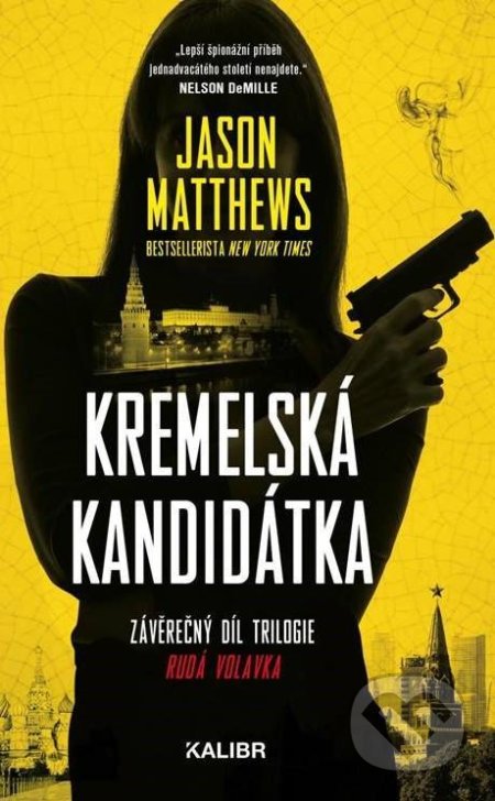 Kniha: Kremelská kandidátka (Jason Matthews). Kalibr, 2021 Kniha: Kremelská kandidátka (Jason Matthews). Kalibr, 2021