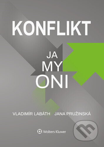 Kniha: Konflikt – ja, my, oni (Jana Pružinská a Vladimír Labáth). Wolters Kluwer, 2021 Kniha: Konflikt – ja, my, oni (Jana Pružinská a Vladimír Labáth). Wolters Kluwer, 2021