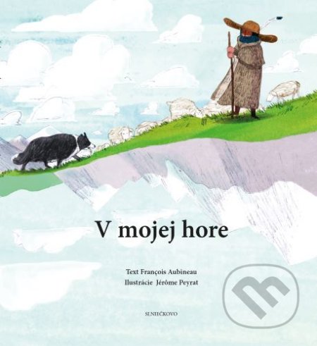 Kniha: V mojej hore (Francois Aubineau). Občianske združenie Slniečkovo, 2021 Kniha: V mojej hore (Francois Aubineau). Občianske združenie Slniečkovo, 2021