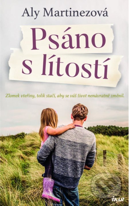 Kniha: Psáno s lítostí (Aly Martinez). Ikar CZ, 2021 Kniha: Psáno s lítostí (Aly Martinez). Ikar CZ, 2021