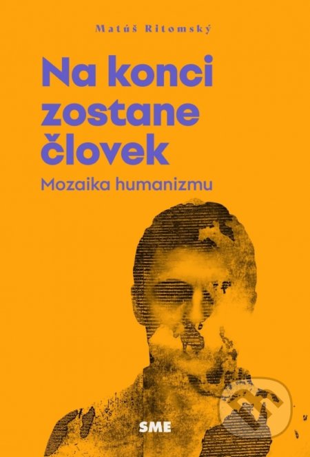 Kniha: Na konci zostane človek (Matúš Ritomský). Petit Press, 2021 Kniha: Na konci zostane človek (Matúš Ritomský). Petit Press, 2021