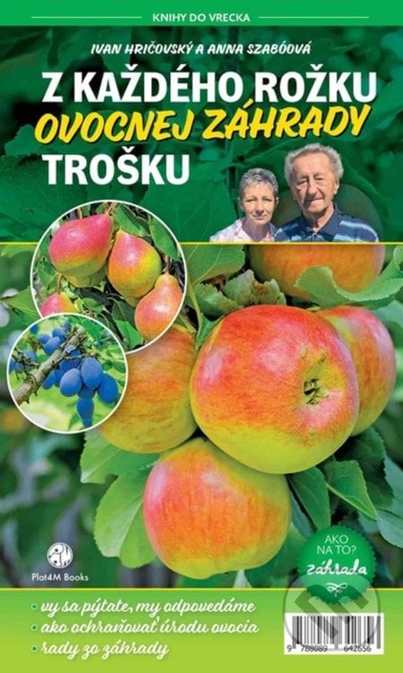 Z každého rožku ovocnej záhrady trošku - Ivan Hričovský, Anna Szabóová, Plat4M Books, 2021