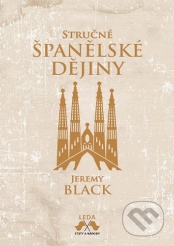 Kniha: Stručné španělské dějiny (Jeremy Black). Leda, 2021 Kniha: Stručné španělské dějiny (Jeremy Black). Leda, 2021