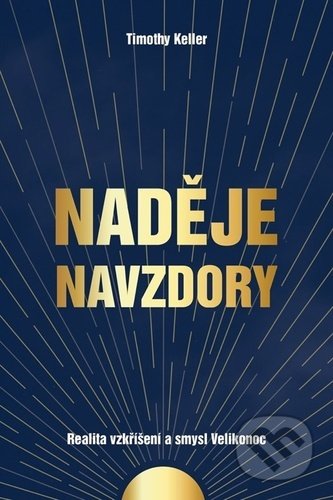 Kniha: Naděje navzdory (Timothy Keller). Biblion, 2021 Kniha: Naděje navzdory (Timothy Keller). Biblion, 2021