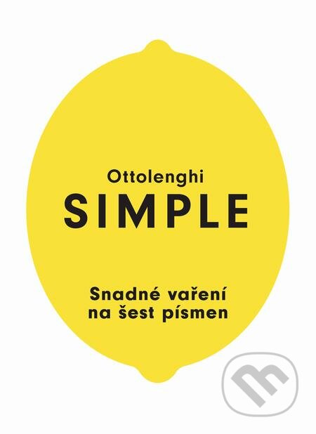 E-kniha: SIMPLE: Snadné vaření na šest písmen (Yotam Ottolenghi). Slovart CZ E-kniha: SIMPLE: Snadné vaření na šest písmen (Yotam Ottolenghi). Slovart CZ
