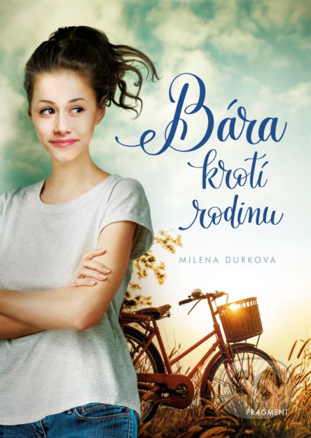 Kniha: Bára krotí rodinu (Milena Durková). Nakladatelství Fragment, 2021 Kniha: Bára krotí rodinu (Milena Durková). Nakladatelství Fragment, 2021