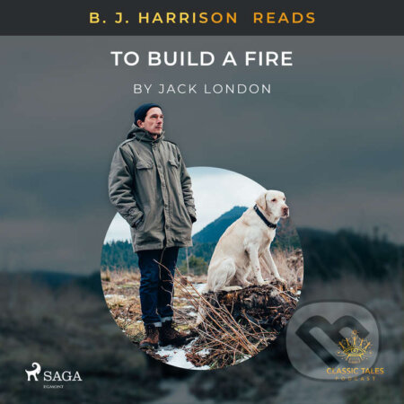 B. J. Harrison Reads To Build a Fire (EN) - Jack London, Saga Egmont, 2021