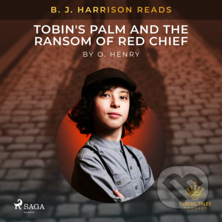 B. J. Harrison Reads Tobin&#039;s Palm and The Ransom of Red Chief (EN) - O. Henry, Saga Egmont, 2021