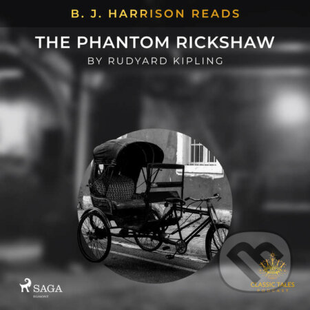 Audiokniha: B. J. Harrison Reads The Phantom Rickshaw (EN) (Rudyard Kipling). Saga Egmont, 2021 Audiokniha: B. J. Harrison Reads The Phantom Rickshaw (EN) (Rudyard Kipling). Saga Egmont, 2021