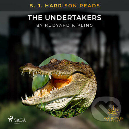 Audiokniha: B. J. Harrison Reads The Undertakers (EN) (Rudyard Kipling). Saga Egmont, 2021 Audiokniha: B. J. Harrison Reads The Undertakers (EN) (Rudyard Kipling). Saga Egmont, 2021