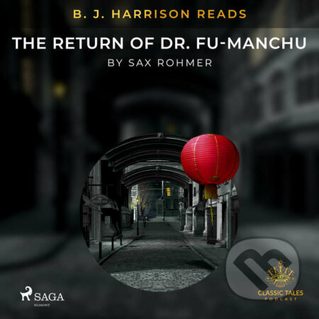 Audiokniha: B. J. Harrison Reads The Return of Dr. Fu-Manchu (EN) (Sax Rohmer). Saga Egmont, 2021 Audiokniha: B. J. Harrison Reads The Return of Dr. Fu-Manchu (EN) (Sax Rohmer). Saga Egmont, 2021