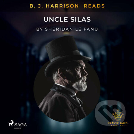 Audiokniha: B. J. Harrison Reads Uncle Silas (EN) (Sheridan Le Fanu). Saga Egmont, 2021 Audiokniha: B. J. Harrison Reads Uncle Silas (EN) (Sheridan Le Fanu). Saga Egmont, 2021