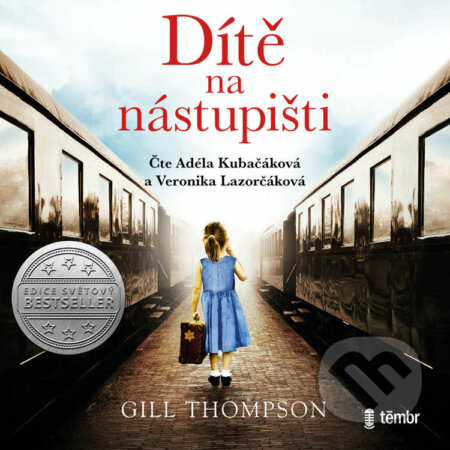 Audiokniha: Dítě na nástupišti (Gill Thompson). Témbr, 2021 Audiokniha: Dítě na nástupišti (Gill Thompson). Témbr, 2021