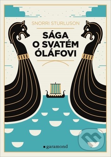 Kniha: Sága o svatém Óláfovi (Snorri Sturluson). Garamond, 2021 Kniha: Sága o svatém Óláfovi (Snorri Sturluson). Garamond, 2021