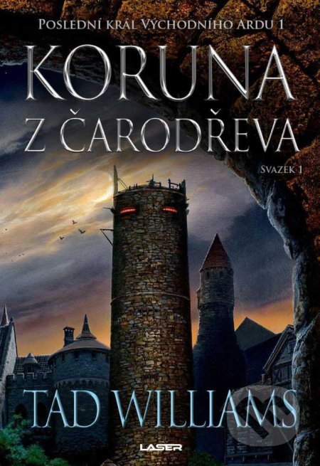 Kniha: Koruna z čarodřeva - 1. kniha (Tad Williams). Laser books, 2021 Kniha: Koruna z čarodřeva - 1. kniha (Tad Williams). Laser books, 2021