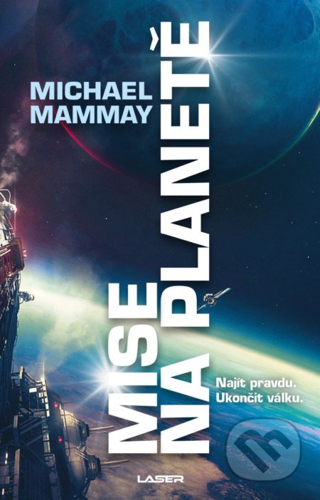 Kniha: Mise na planetě (Michael Mammay). Laser books, 2021 Kniha: Mise na planetě (Michael Mammay). Laser books, 2021