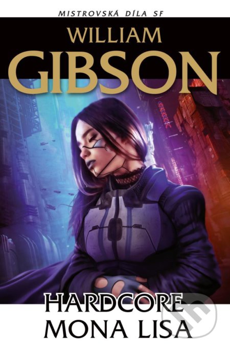Kniha: Hardcore Mona Lisa (William Gibson). Laser books, 2021 Kniha: Hardcore Mona Lisa (William Gibson). Laser books, 2021