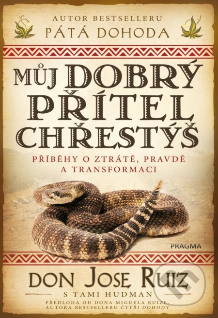 Kniha: Můj dobrý přítel chřestýš (Hudman Tami a Ruiz Don Jose). Pragma, 2021 Kniha: Můj dobrý přítel chřestýš (Hudman Tami a Ruiz Don Jose). Pragma, 2021