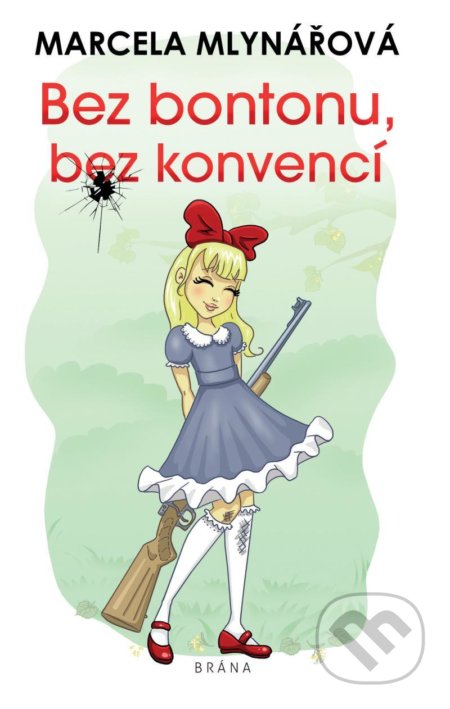 Kniha: Bez bontonu, bez konvencí (Marcela Mlynářová). Brána, 2021 Kniha: Bez bontonu, bez konvencí (Marcela Mlynářová). Brána, 2021