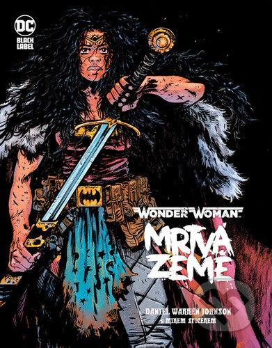 Kniha: Wonder Woman Mrtvá Země (Daniel Warren Johnson). Crew, 2021 Kniha: Wonder Woman Mrtvá Země (Daniel Warren Johnson). Crew, 2021