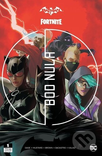 Batman/Fortnite: Bod nula 1 (Christian Duce a Christos Gage). Crew, 2021 Batman/Fortnite: Bod nula 1 (Christian Duce a Christos Gage). Crew, 2021